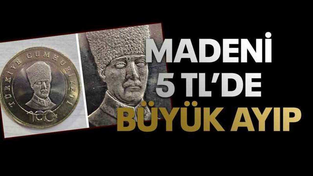 Madeni 5 TL’de büyük ayıp